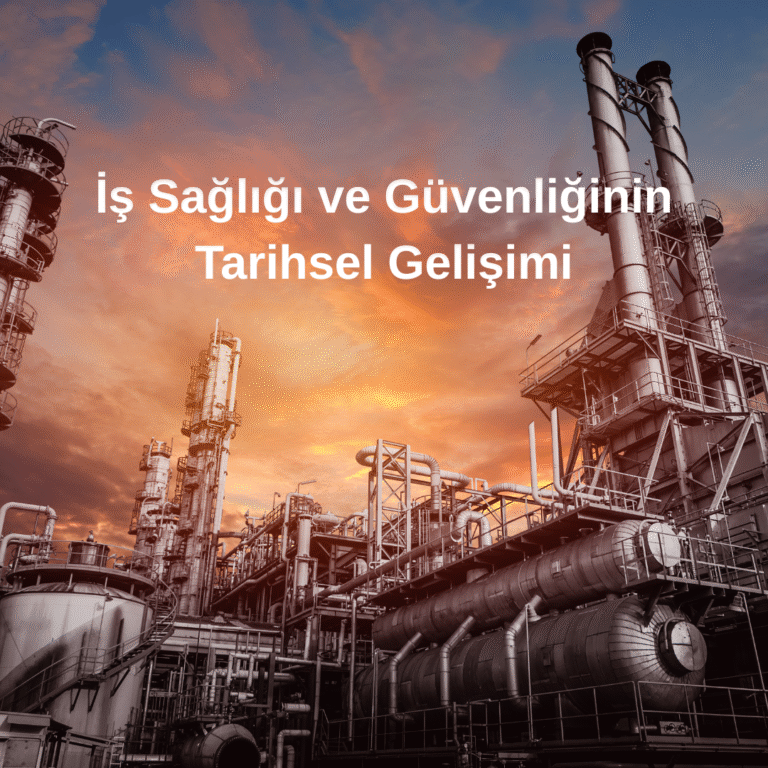 İş Sağlığı ve Güvenliğinin Tarihsel Gelişimi