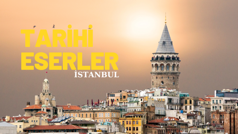 Keşfedilmeyi Bekleyen Tarih: İstanbul’un Tarihi Eserleri