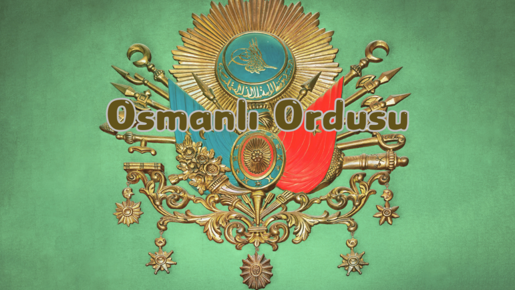 Osmanlı Devleti Ordu